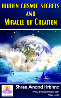 Hidden Cosmic Secrets and Miracle of Creation